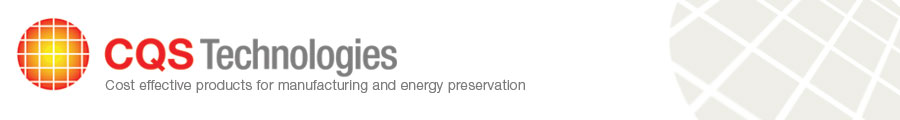 CQS Technologies - Cost effective products for manufacturing and energy preservation